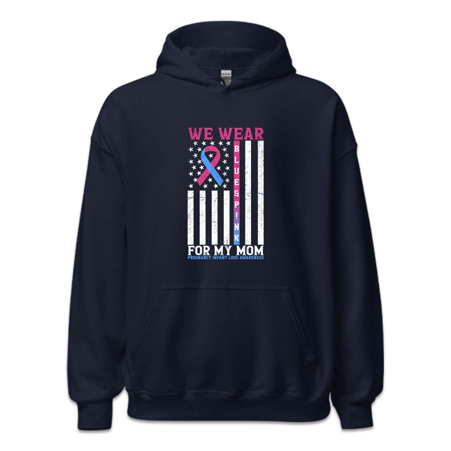 We Wear Blue and Pink for My Mom Pregnancy and Infant Loss Awareness | PRODUCT CODE: WARBLAPKNF