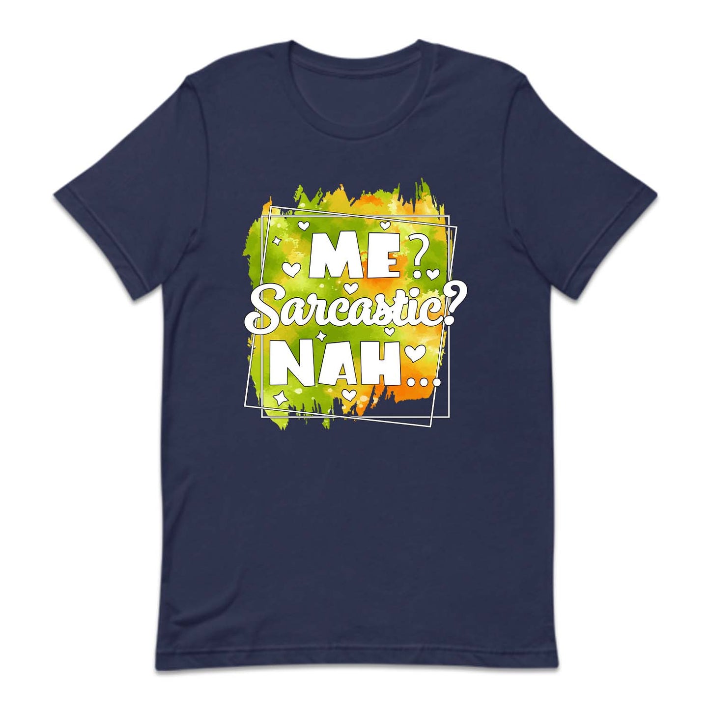 Me Sarcastic? Nah Funny Humorous Quote | PRODUCT CODE: MSRCTHANF