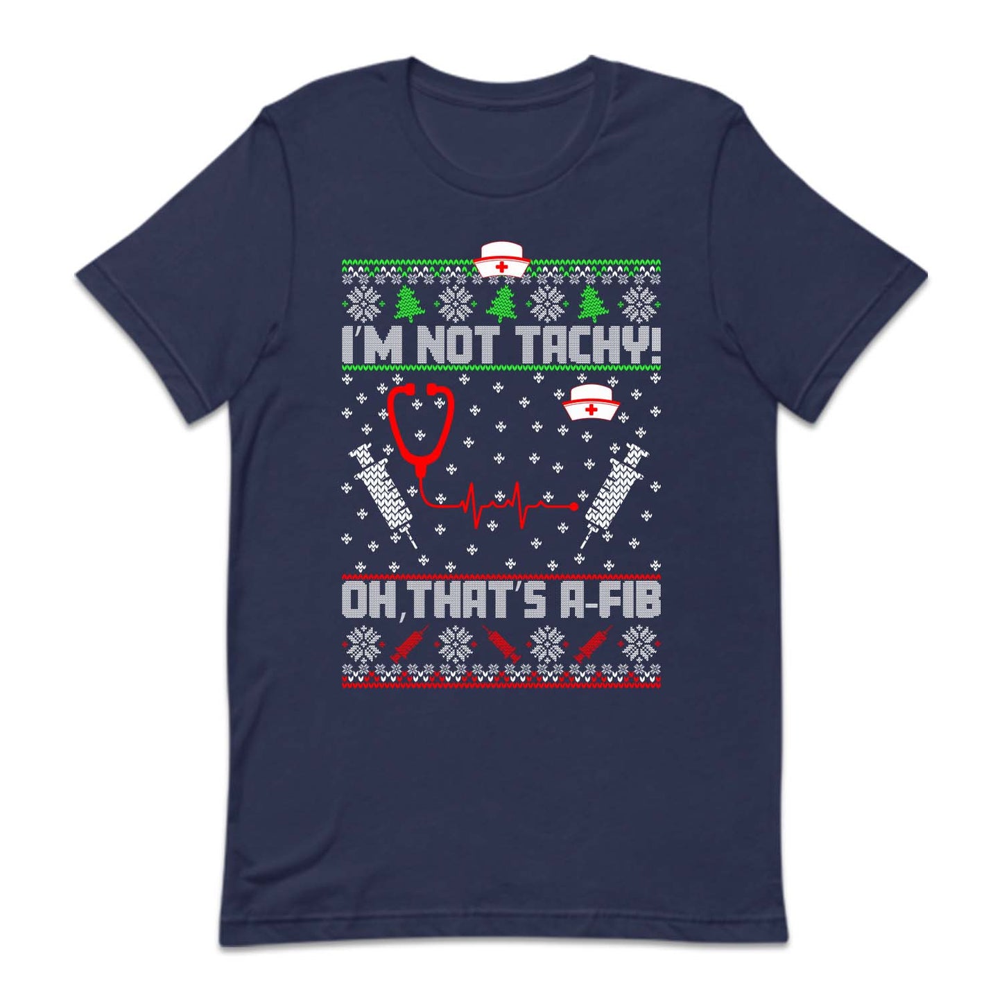 I’m Not Tachy, Oh, That’s A-Fib Nurse Christmas Heart Rhythm Xmas | PRODUCT CODE: MINTIDBFNUSC