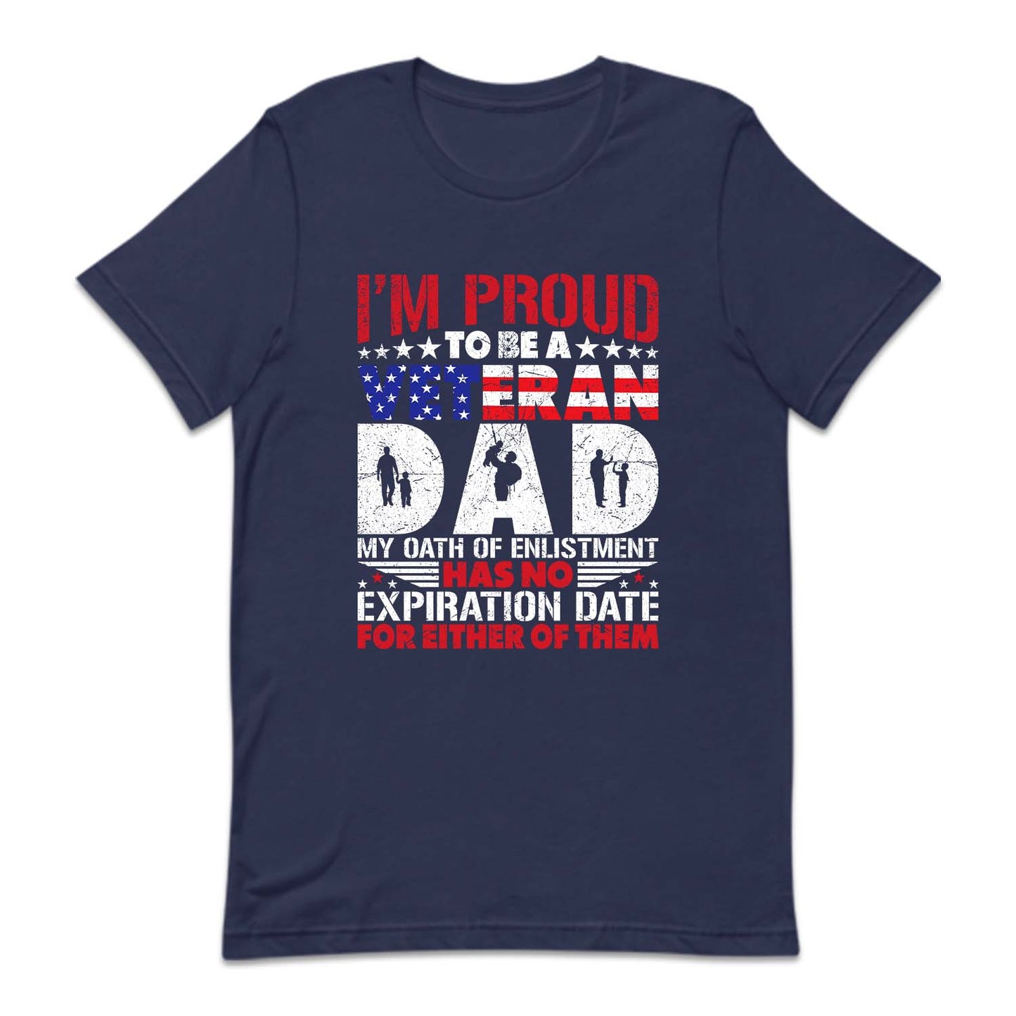 Proud To Be A Veteran Dad My Oath Of Enlistment Has No Expiration Date | PRODUCT CODE: PRDTBAVMOH