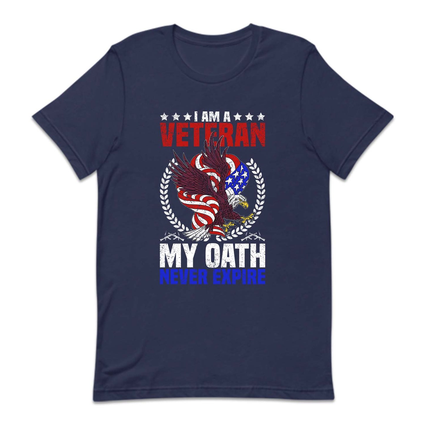 I Am A Veteran My Oath Never Expire USA Eagle Military Service | PRODUCT CODE: VTRNOHTEXA