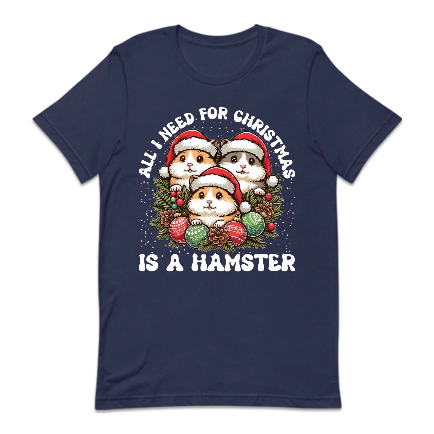 All I Want For Christmas Is Hamster Xmas Holiday Rodents | PRODUCT CODE: ALWNTCHSTRE