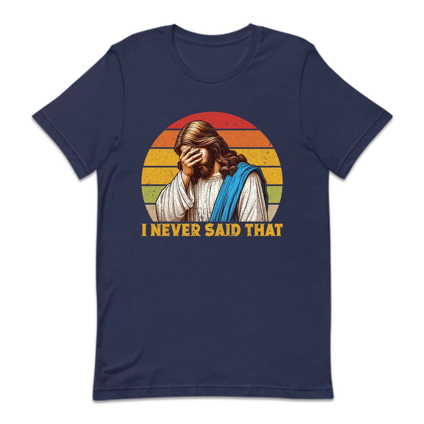 I Never Said That Christian Humor Jesus | PRODUCT CODE: INVRSDTCHR