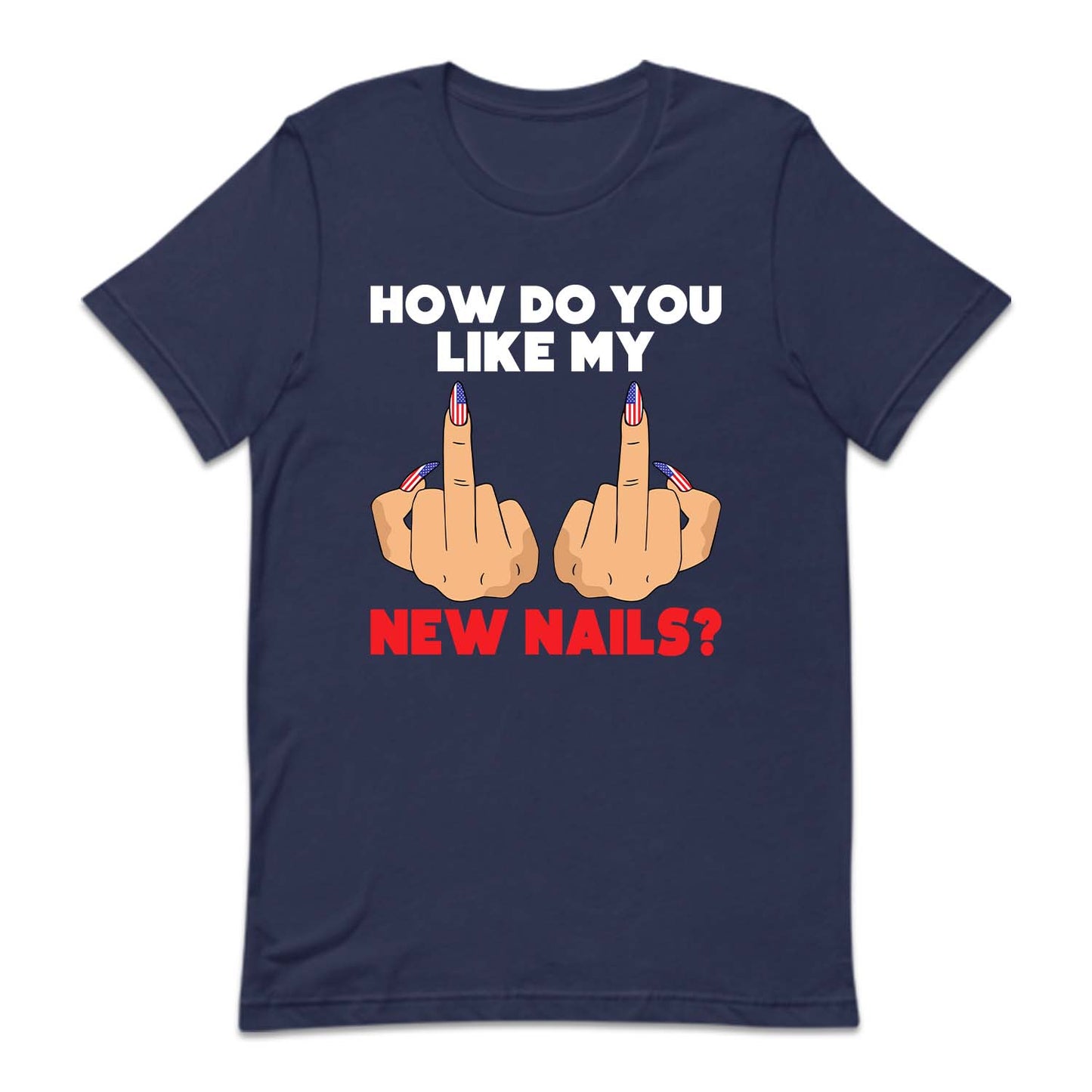 How Do You Like My New Nails Middle Finger American Flag | PRODUCT CODE: HWDYULKEM