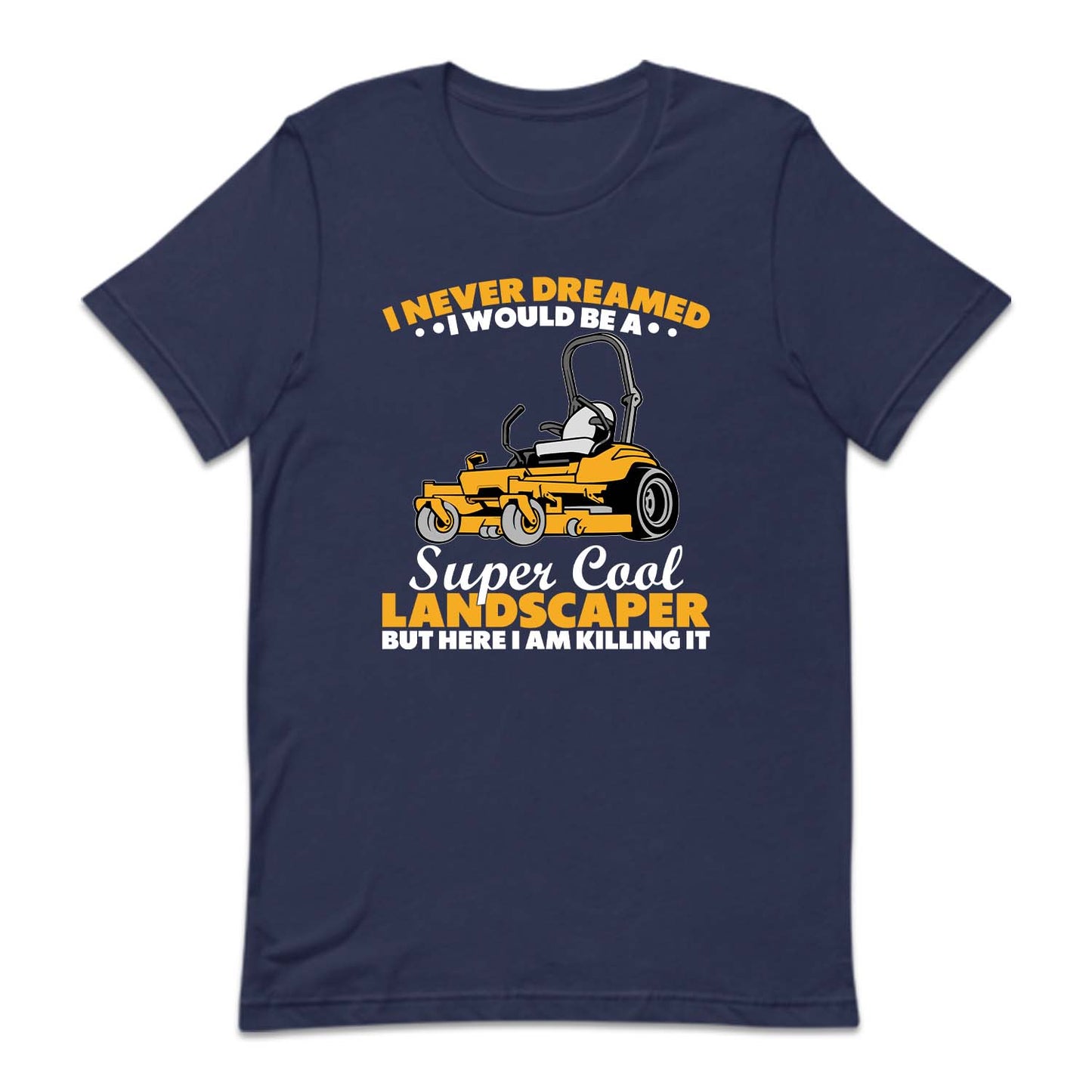 Landscaper Super Cool Lawn Mowing Humor | PRODUCT CODE: LNDCPNGSMW