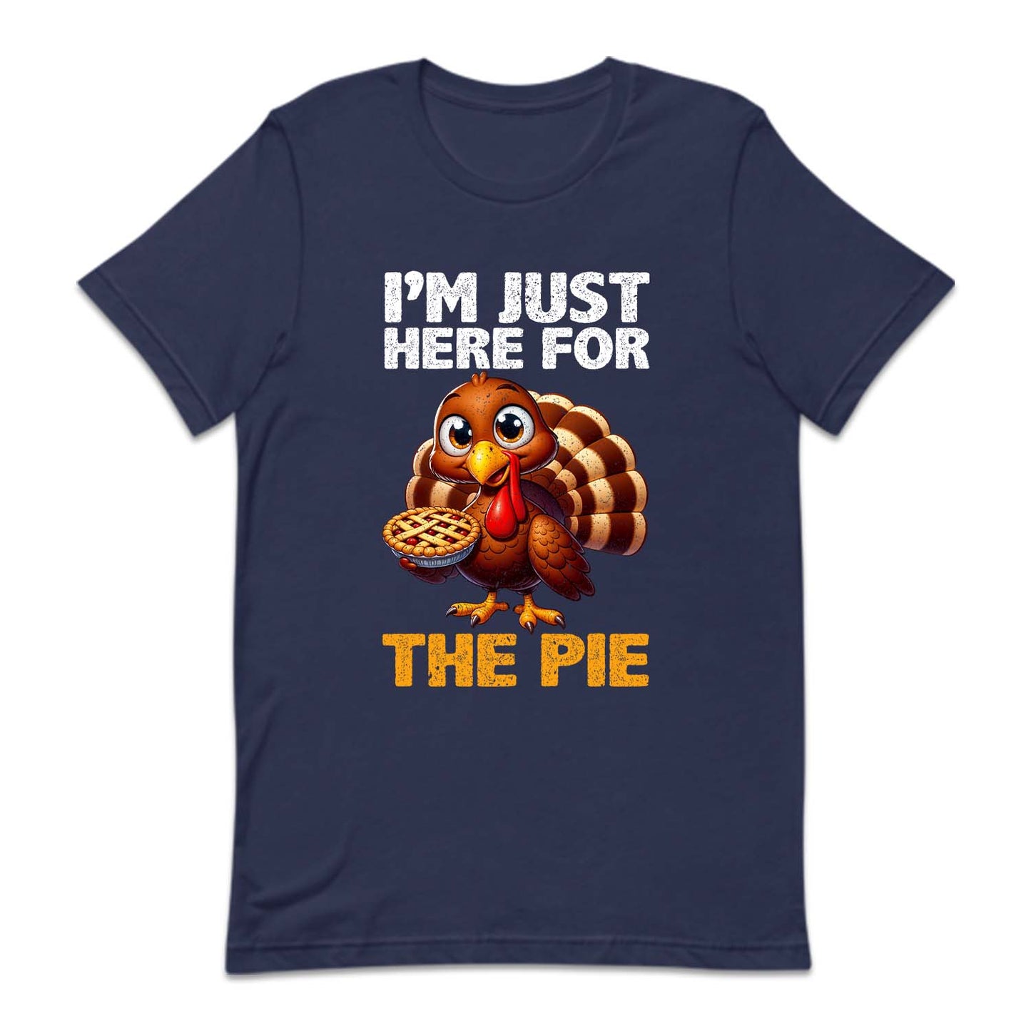 I'm Just Here For The Pie Thanksgiving Dessert Autumn Party | PRODUCT CODE: HUTPEITKRY