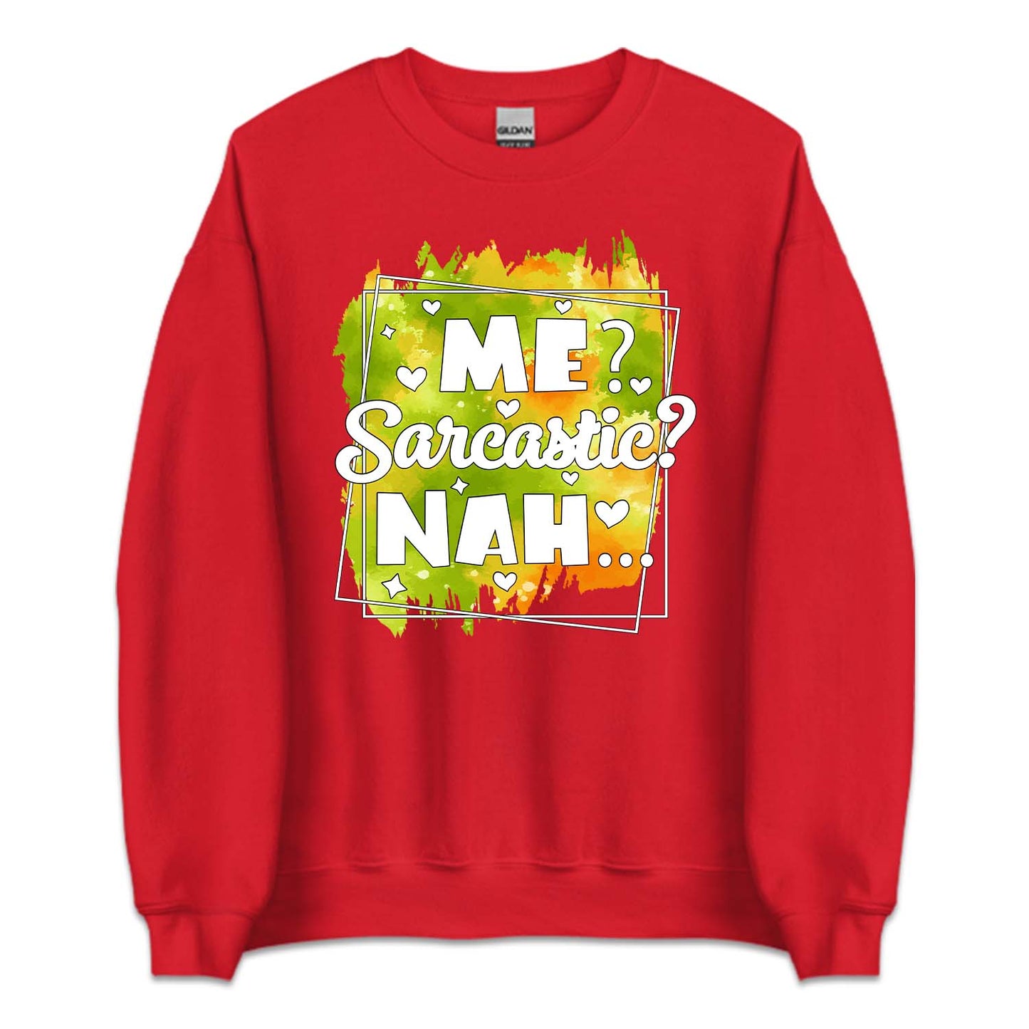 Me Sarcastic? Nah Funny Humorous Quote | PRODUCT CODE: MSRCTHANF