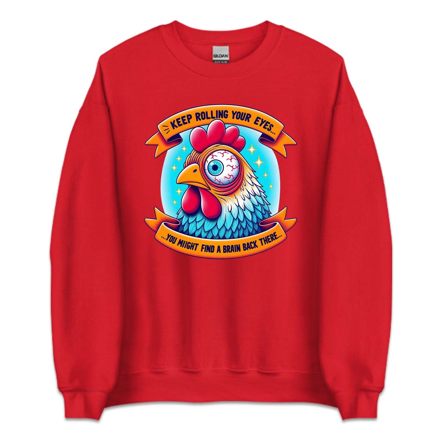 Keep Rolling Your Eyes You Might Find A Brain Back There Funny Chicken | PRODUCT CODE: KPERLMGYE