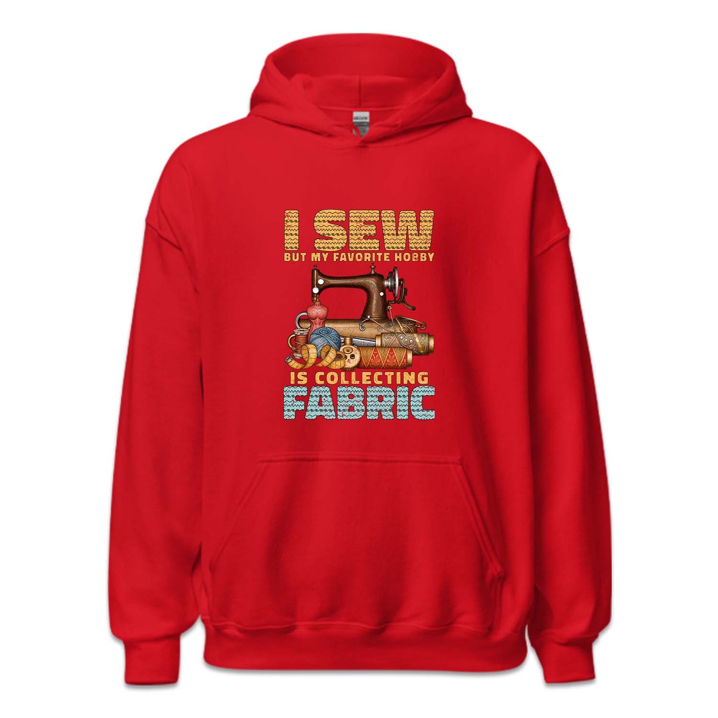 I Sew But My Favorite Hobby Is Collecting Fabric Sewing Machine | PRODUCT CODE: SWNGBTMDF