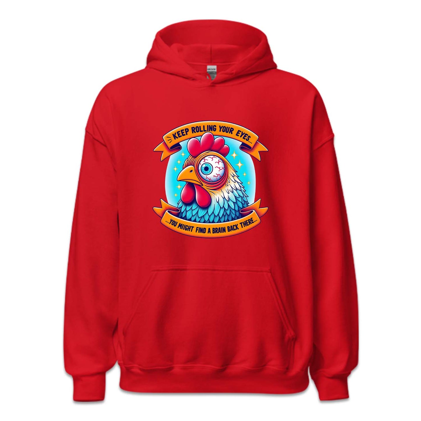 Keep Rolling Your Eyes You Might Find A Brain Back There Funny Chicken | PRODUCT CODE: KPERLMGYE
