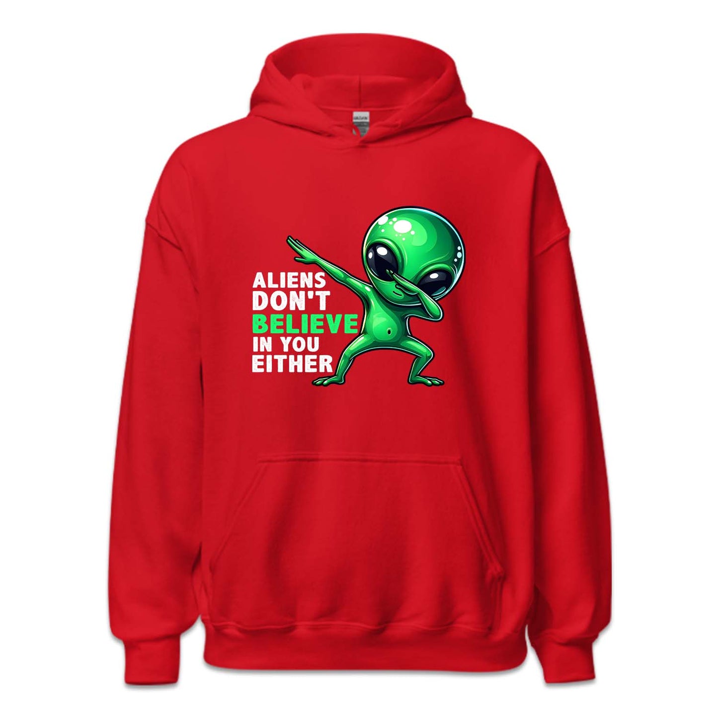 Aliens Don't Believe In You Either Dabbing Alien | PRODUCT CODE: ALNDOBLED