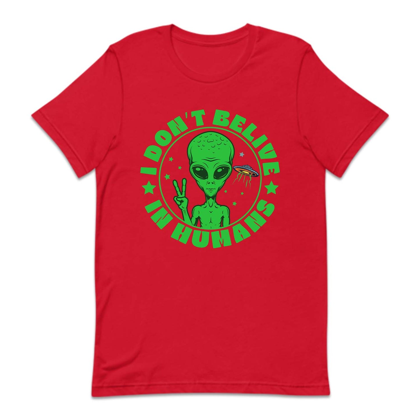 I Don't Believe in Humans Funny UFO Alien | PRODUCT CODE: DNTBLVNHM
