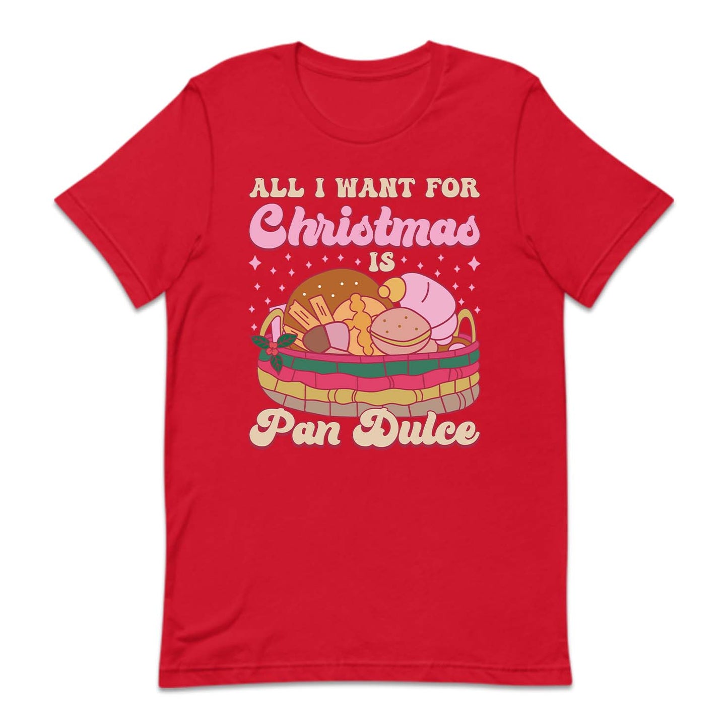 All I Want For Christmas Is Pan Dulce Mexican Xmas | PRODUCT CODE: ALINWTFRCHSP