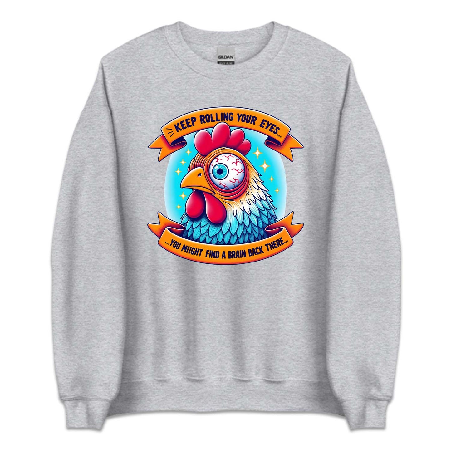 Keep Rolling Your Eyes You Might Find A Brain Back There Funny Chicken | PRODUCT CODE: KPERLMGYE
