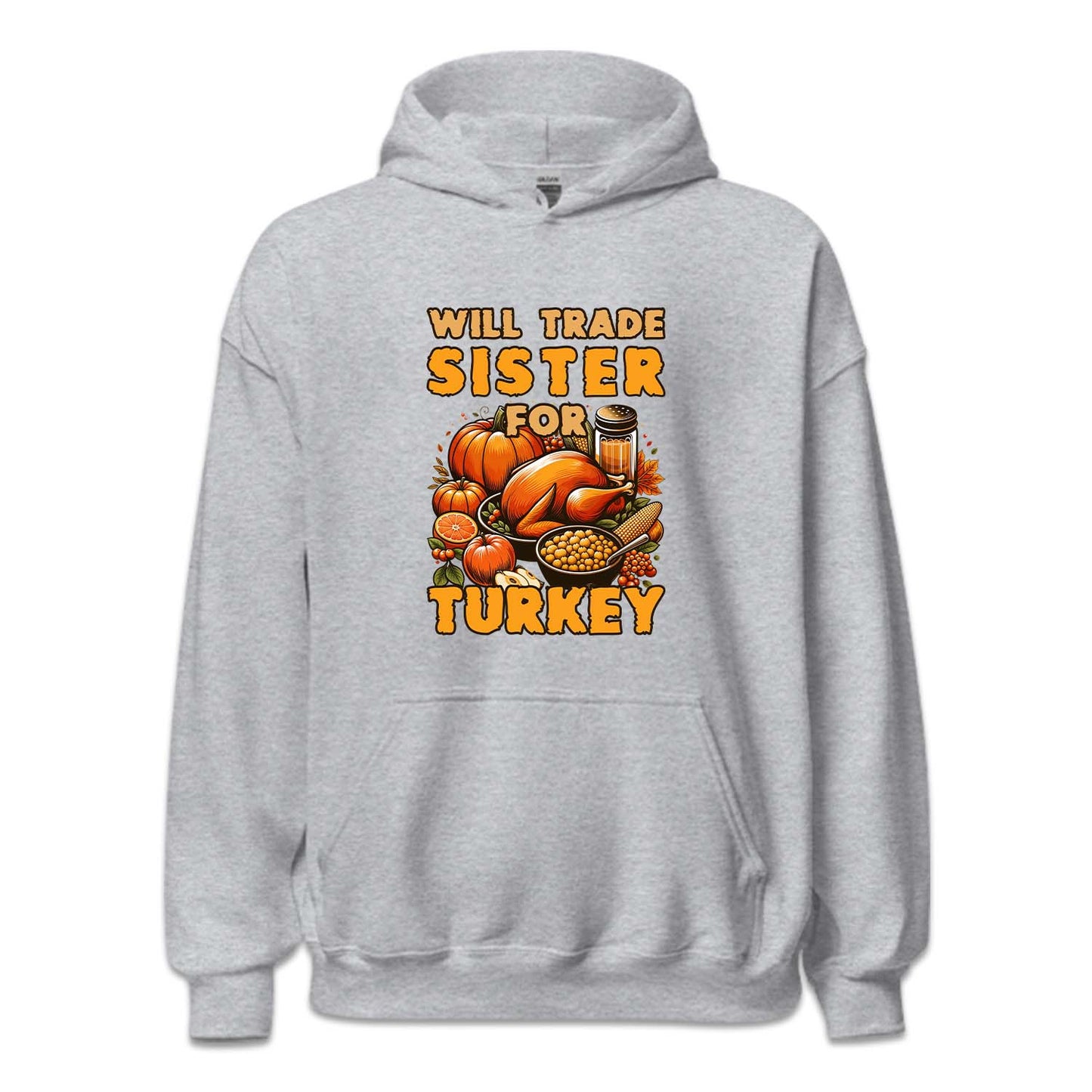 Will Trade Sister For Turkey Thanksgiving Autumn Humor | PRODUCT CODE: WLTRDSFRKU