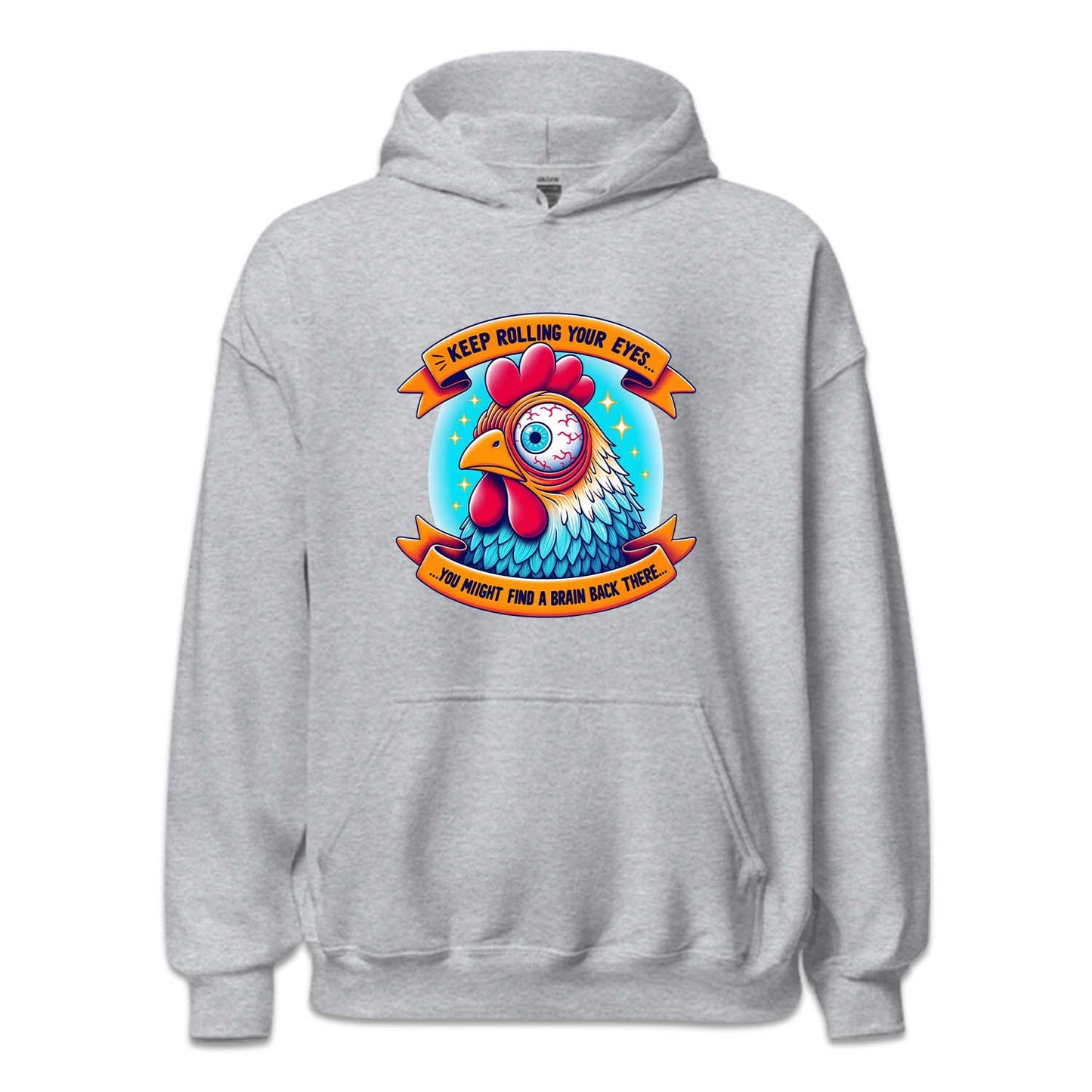 Keep Rolling Your Eyes You Might Find A Brain Back There Funny Chicken | PRODUCT CODE: KPERLMGYE