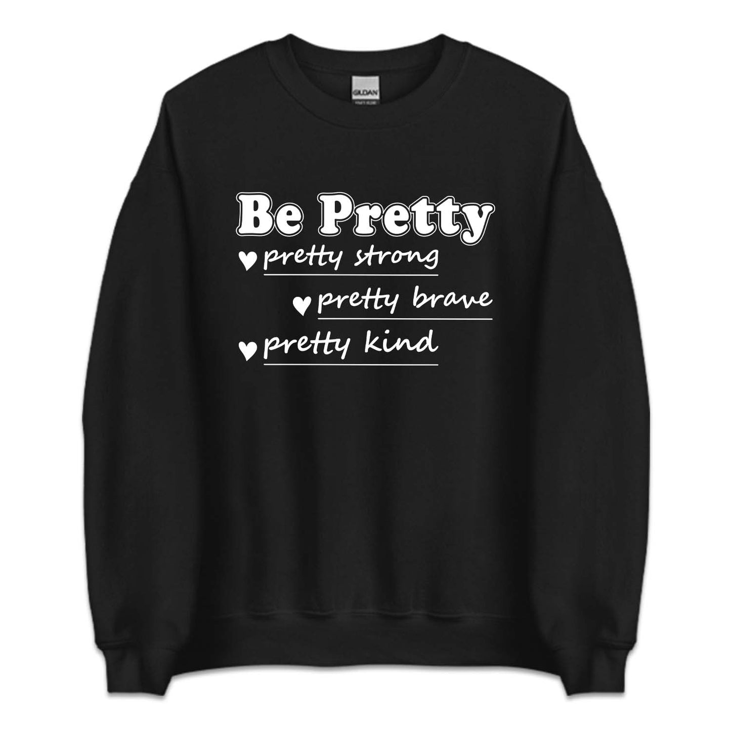 Be Pretty Strong Brave Kind Positive Vibes | PRODUCT CODE: BERTYSRV