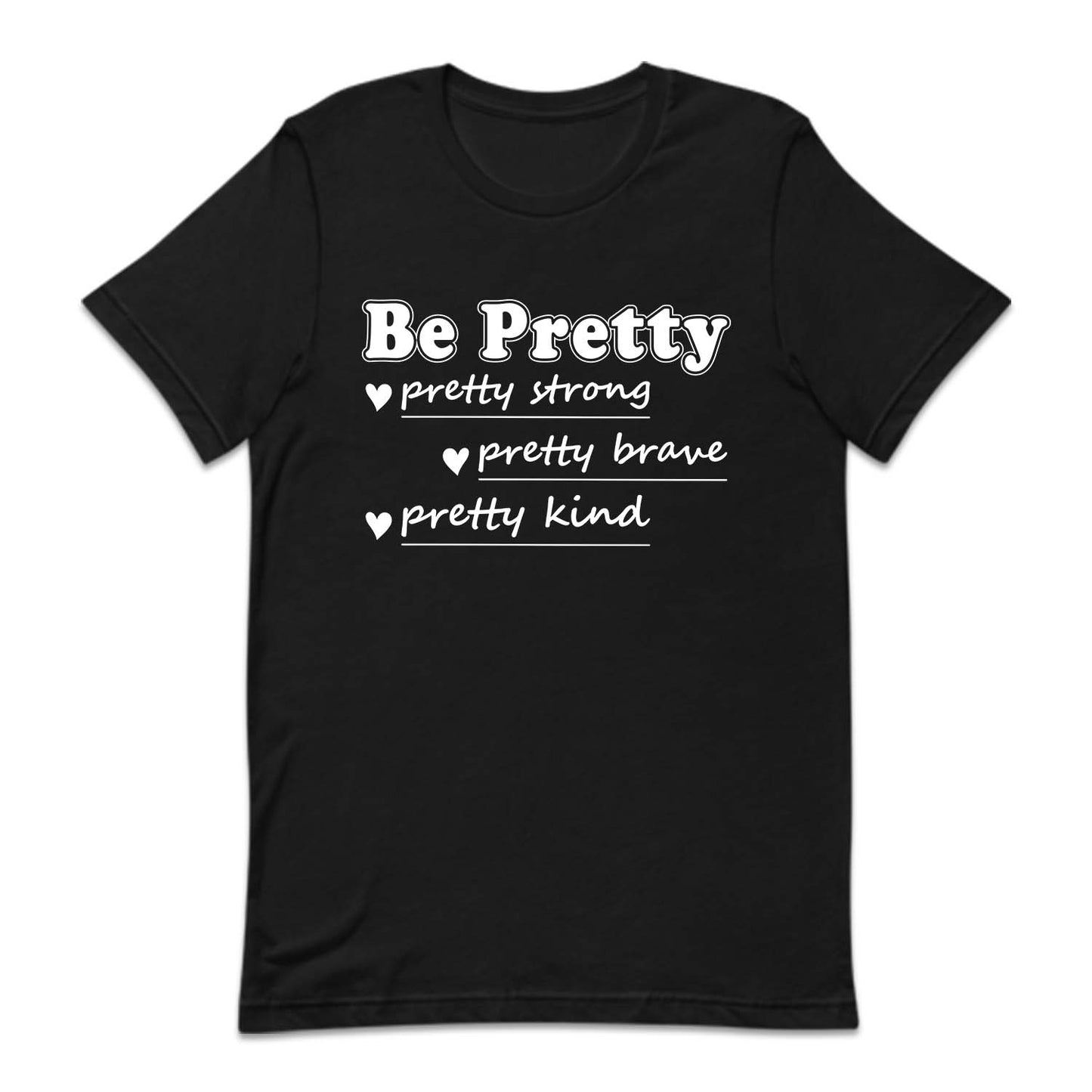 Be Pretty Strong Brave Kind Positive Vibes | PRODUCT CODE: BERTYSRV