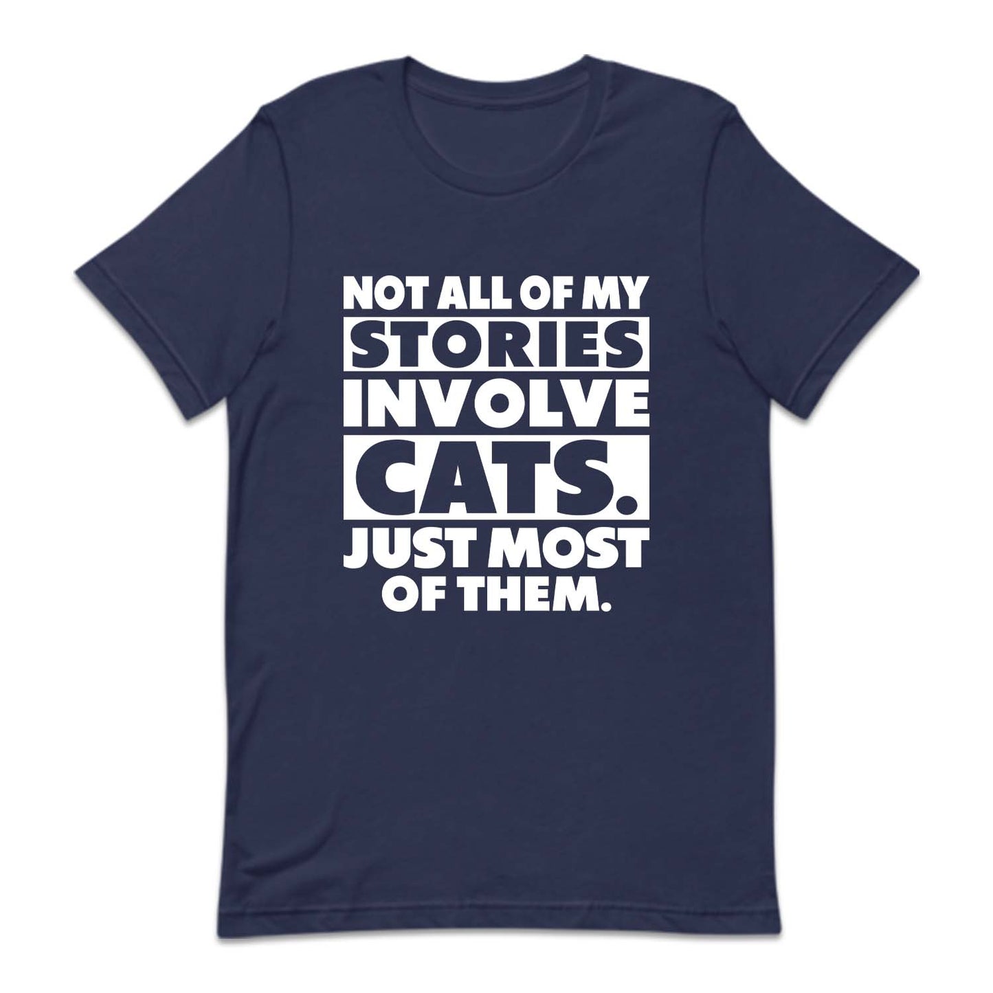 Not All Of My Stories Involve Cats Just Most Of Them | PRODUCT CODE: NTALOMSTCJ