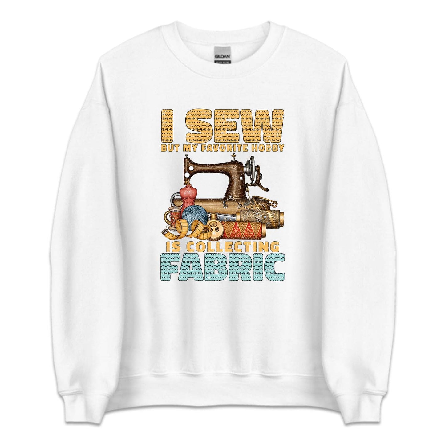 I Sew But My Favorite Hobby Is Collecting Fabric Sewing Machine | PRODUCT CODE: SWNGBTMDF