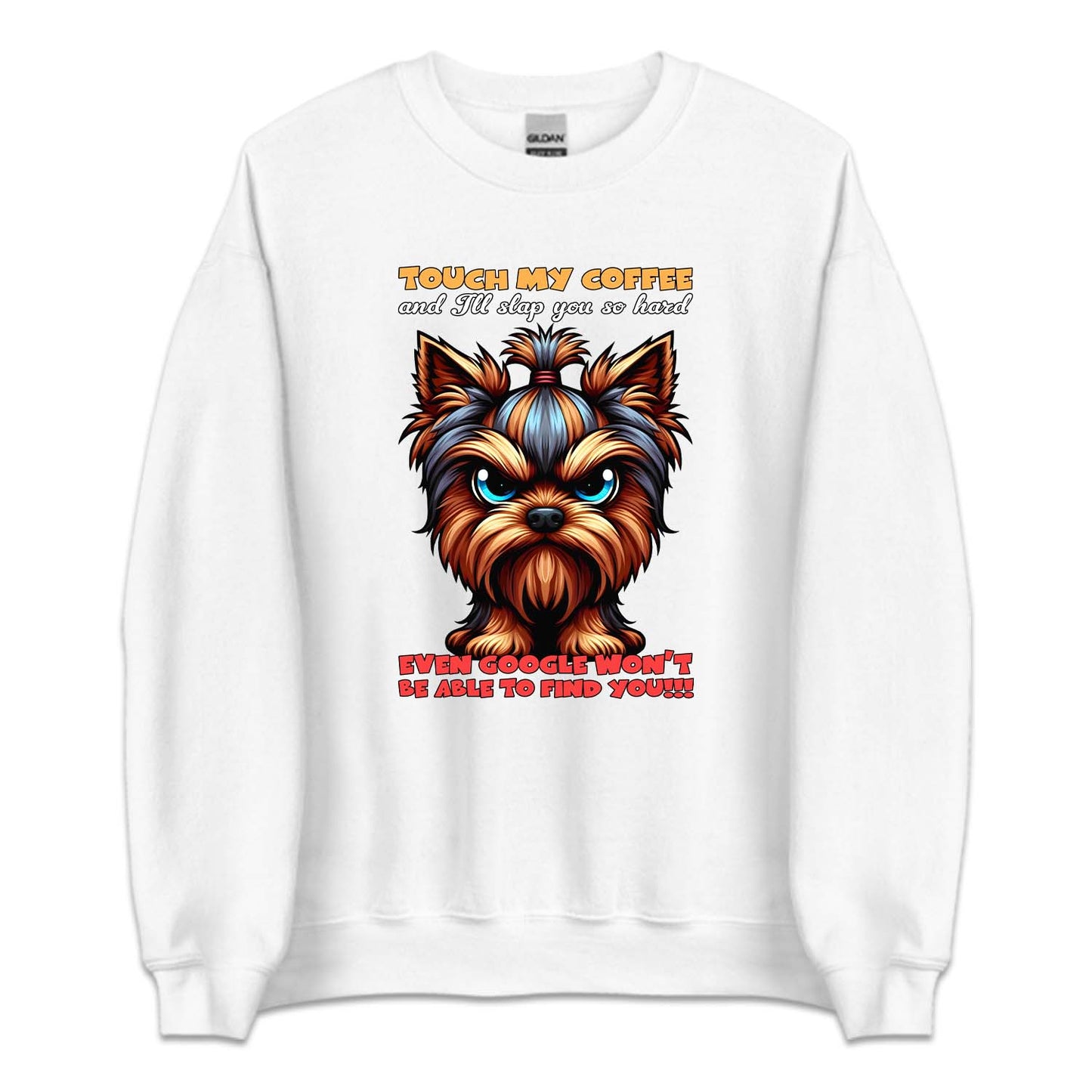 Touch My Coffee And I'll Slap You So Hard Yorkshire Terrier Dog | PRODUCT CODE: YRKTREDGS