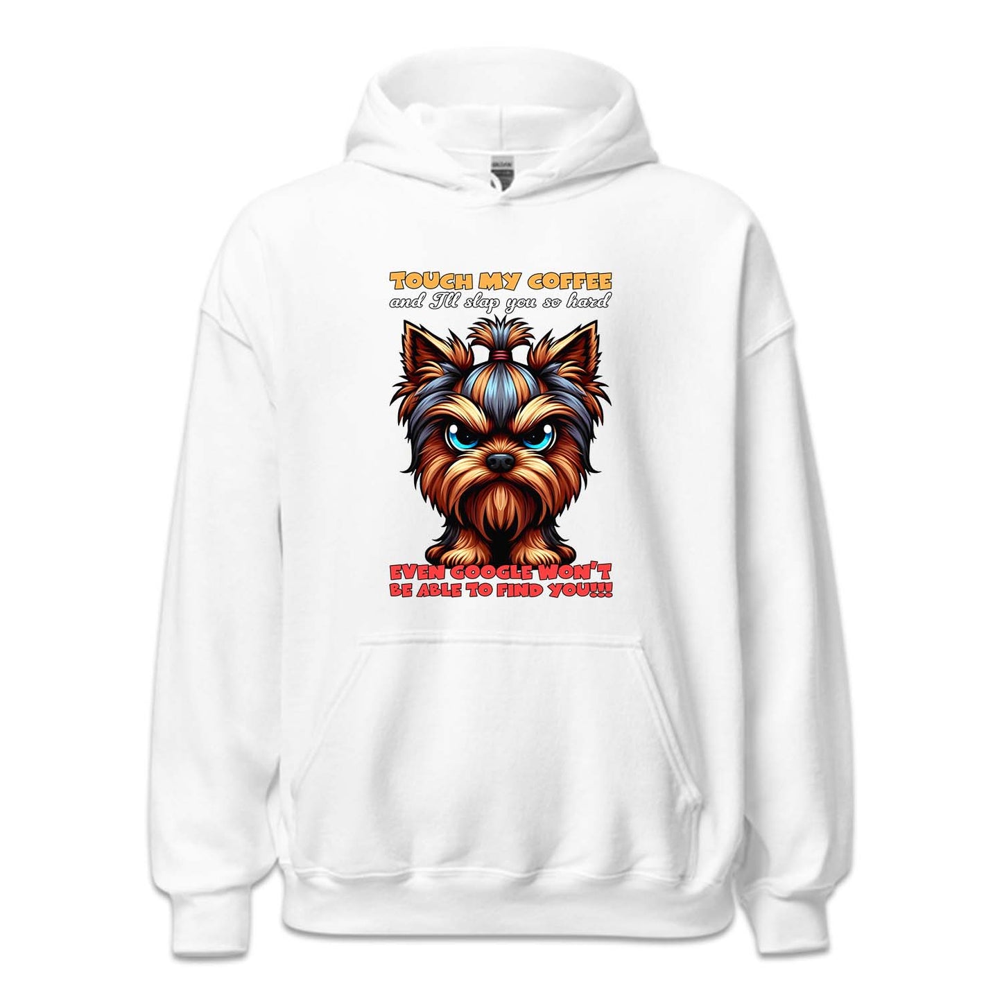 Touch My Coffee And I'll Slap You So Hard Yorkshire Terrier Dog | PRODUCT CODE: YRKTREDGS