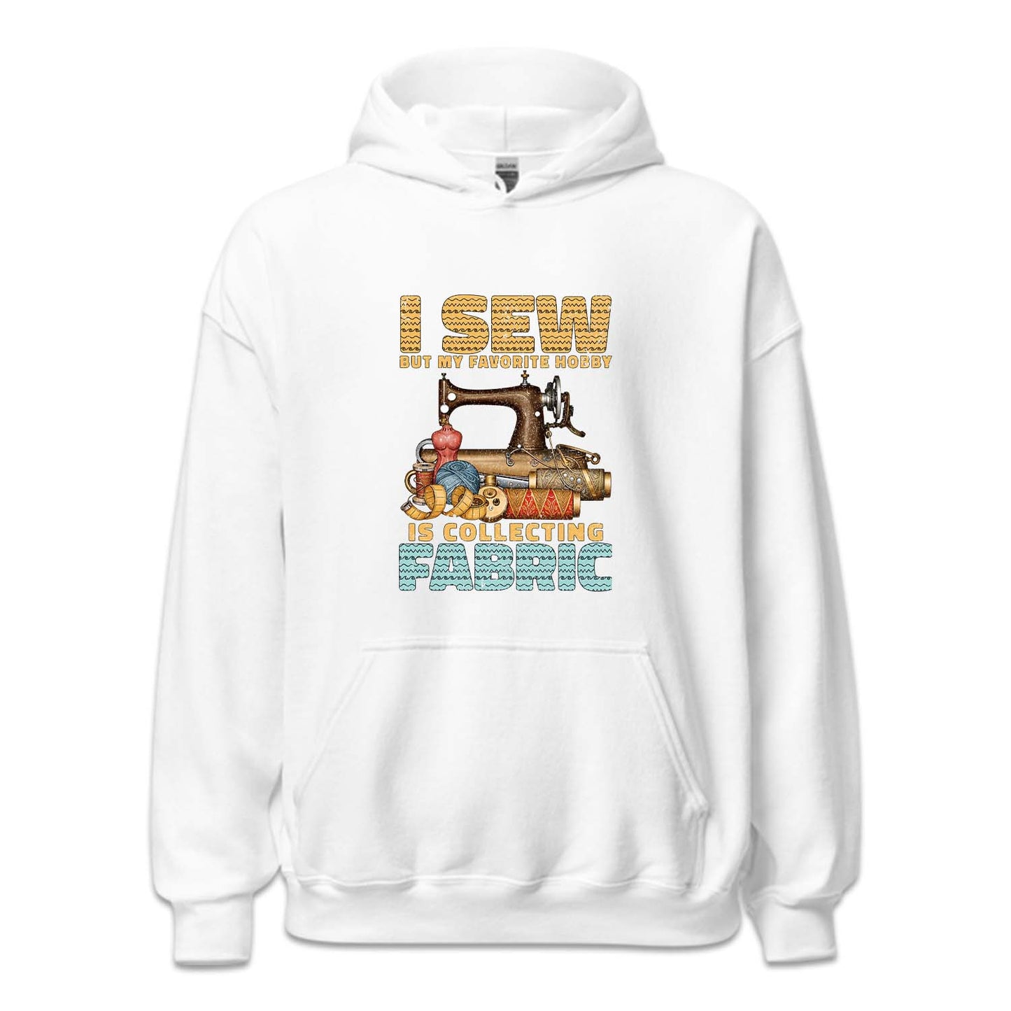 I Sew But My Favorite Hobby Is Collecting Fabric Sewing Machine | PRODUCT CODE: SWNGBTMDF