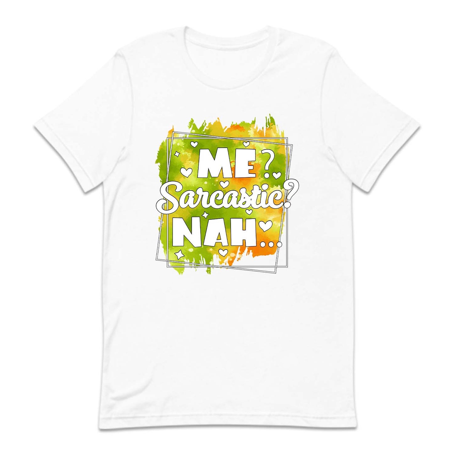 Me Sarcastic? Nah Funny Humorous Quote | PRODUCT CODE: MSRCTHANF