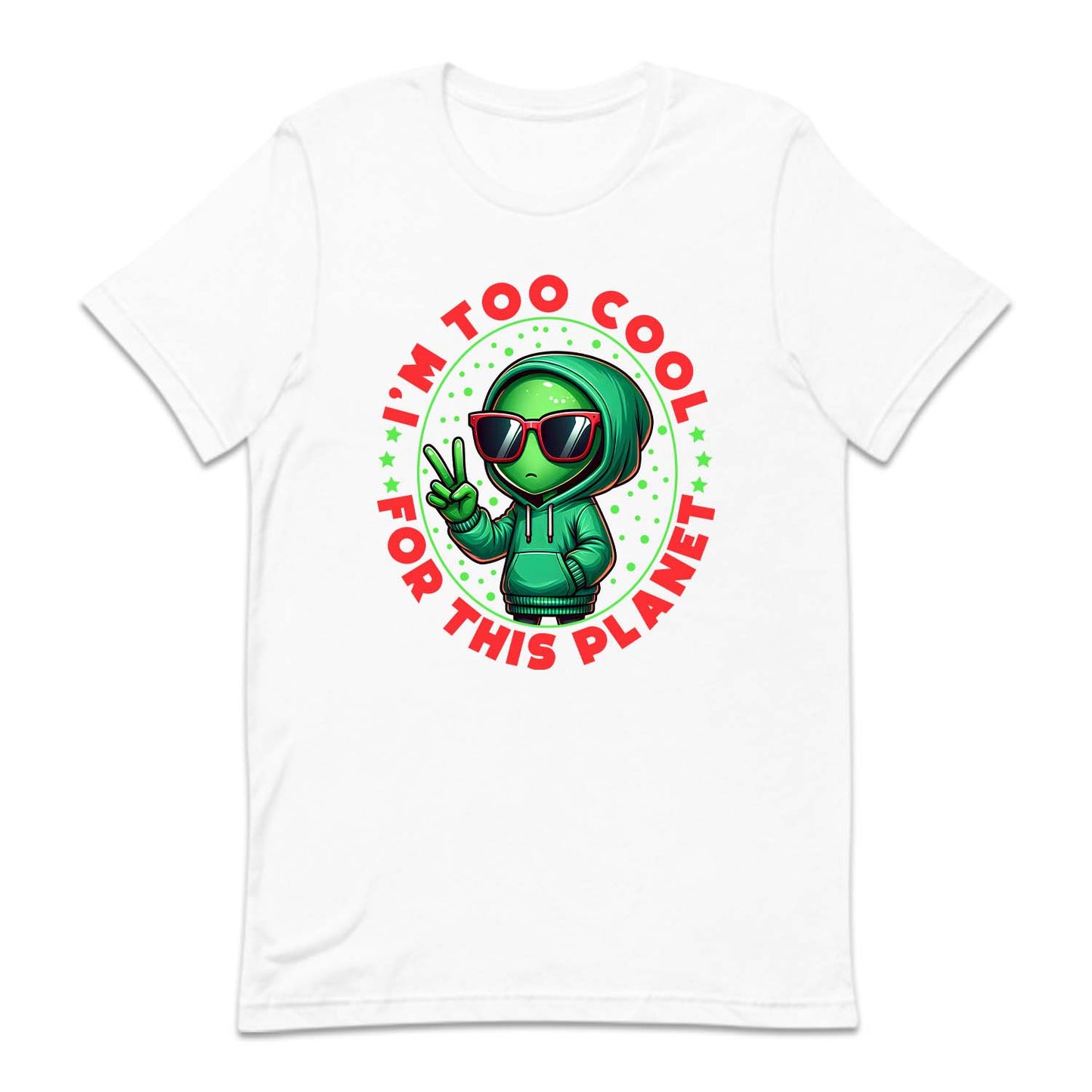 i'm Too Cool For This Planet UFO Alien | PRODUCT CODE: UALFOEXTSC