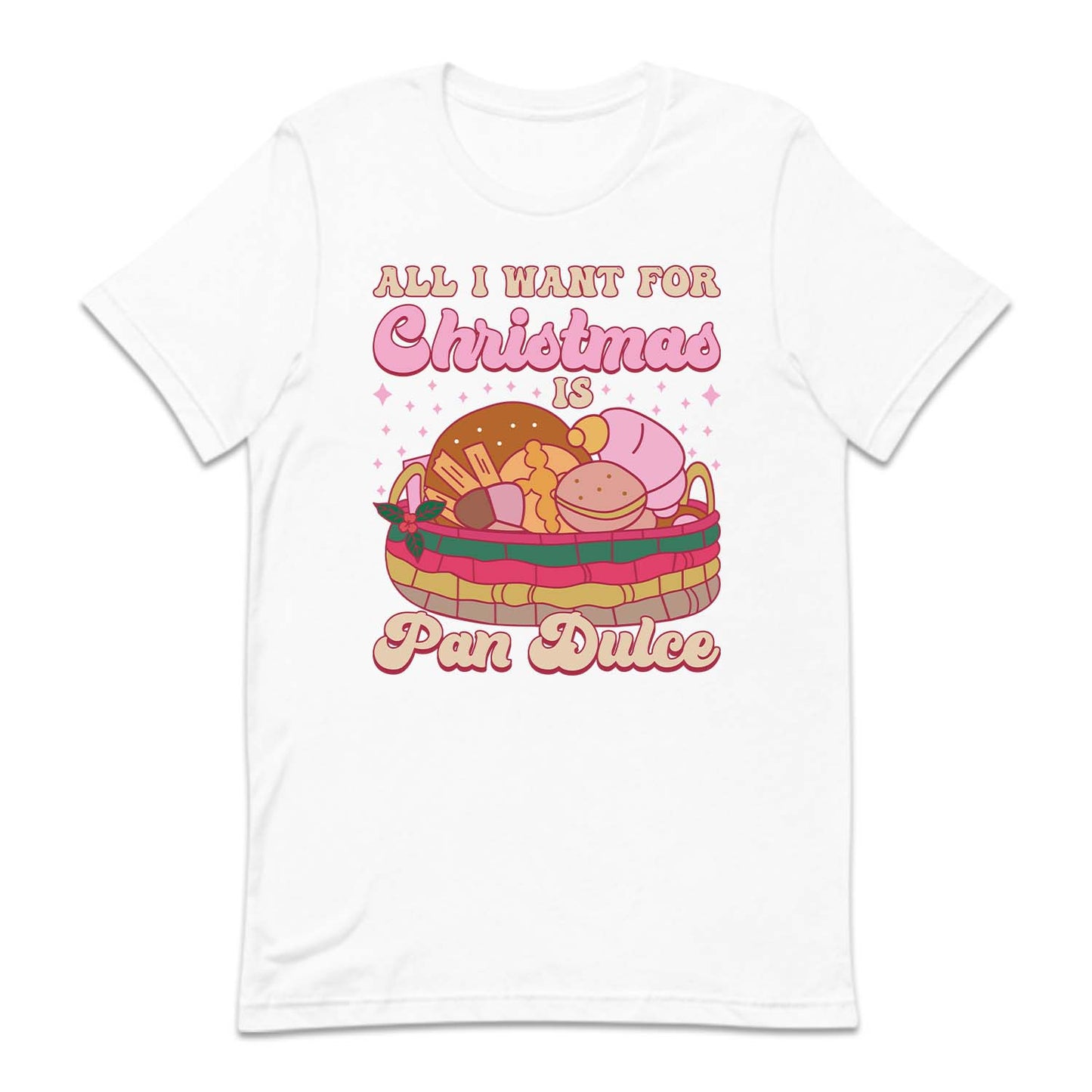 All I Want For Christmas Is Pan Dulce Mexican Xmas | PRODUCT CODE: ALINWTFRCHSP