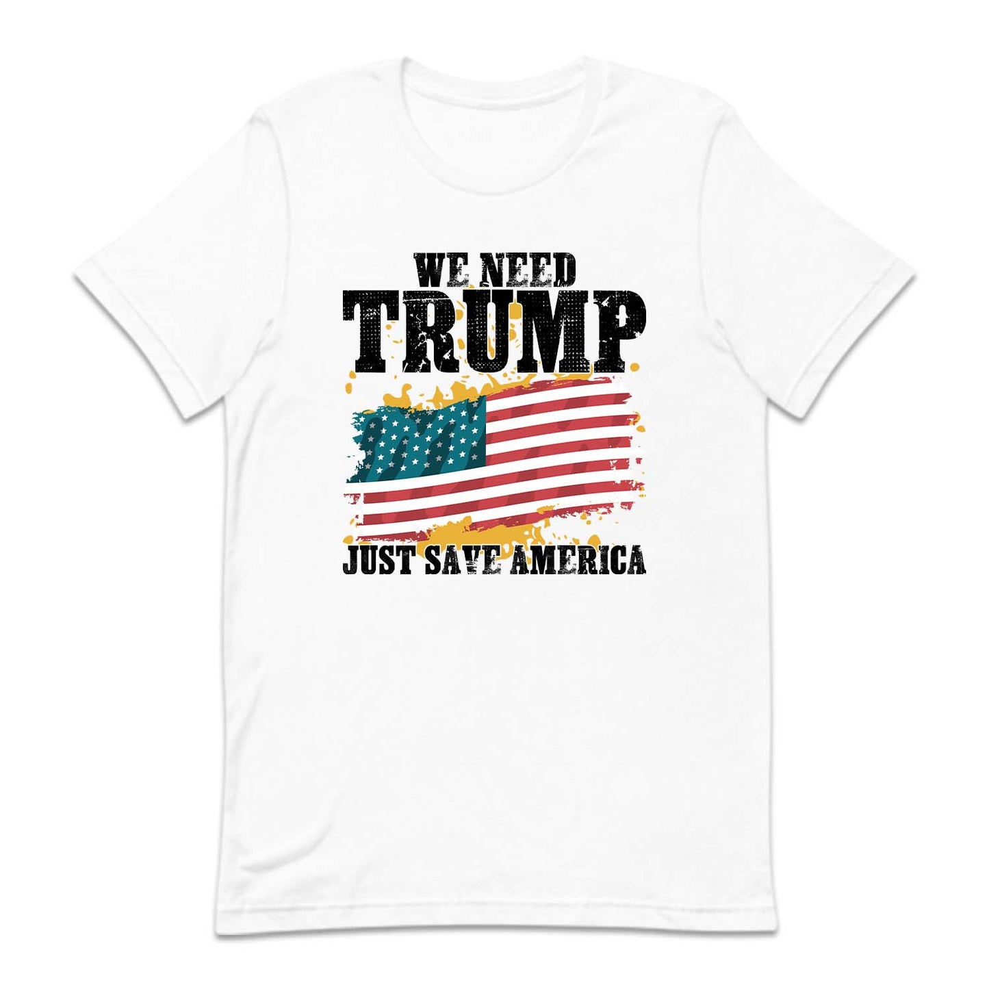 We Need Trump Just Save America Trump Fight Rally 2024 | PRODUCT CODE: WNDTRMJSA