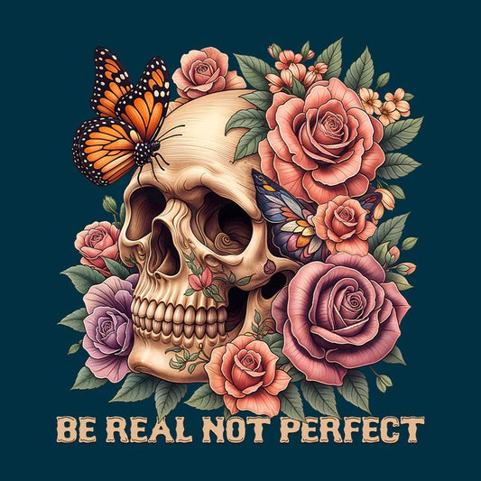 The "Be Real Not Perfect" Floral Butterfly Skull and Rose T-Shirt: A Bold Statement in Style