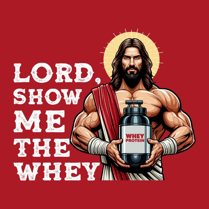 Elevate Your Fitness Fashion: "Lord Show Me The Whey Divine Fitness" T-Shirt