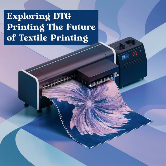 Exploring DTG Printing: The Future of Textile Printing