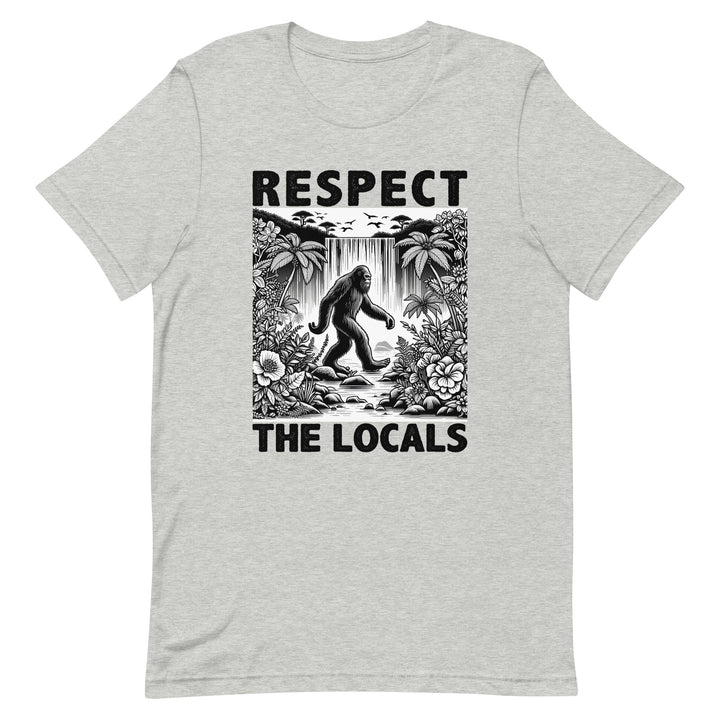 Embracing the Myth: Why You Should "Respect the Locals" with Our Bigfoot T-Shirt