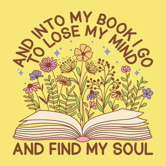 And Into My Book I Go To Lose My Mind And Find My Soul | PRODUCT CODE: AINTMBGTLM