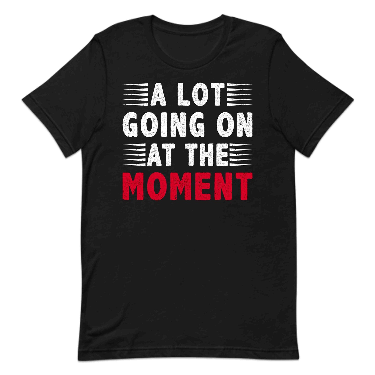 A Lot Going On At The Moment Shirt | Taylor-Inspired Tee, Sweatshirt, or Hoodie | PRODUCT CODE: ALFBEUIBCMG