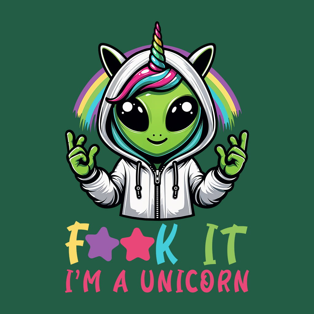 Fuck It I'm A Unicorn Funny Alien Unicorn | PRODUCT CODE: ALNUCROFK