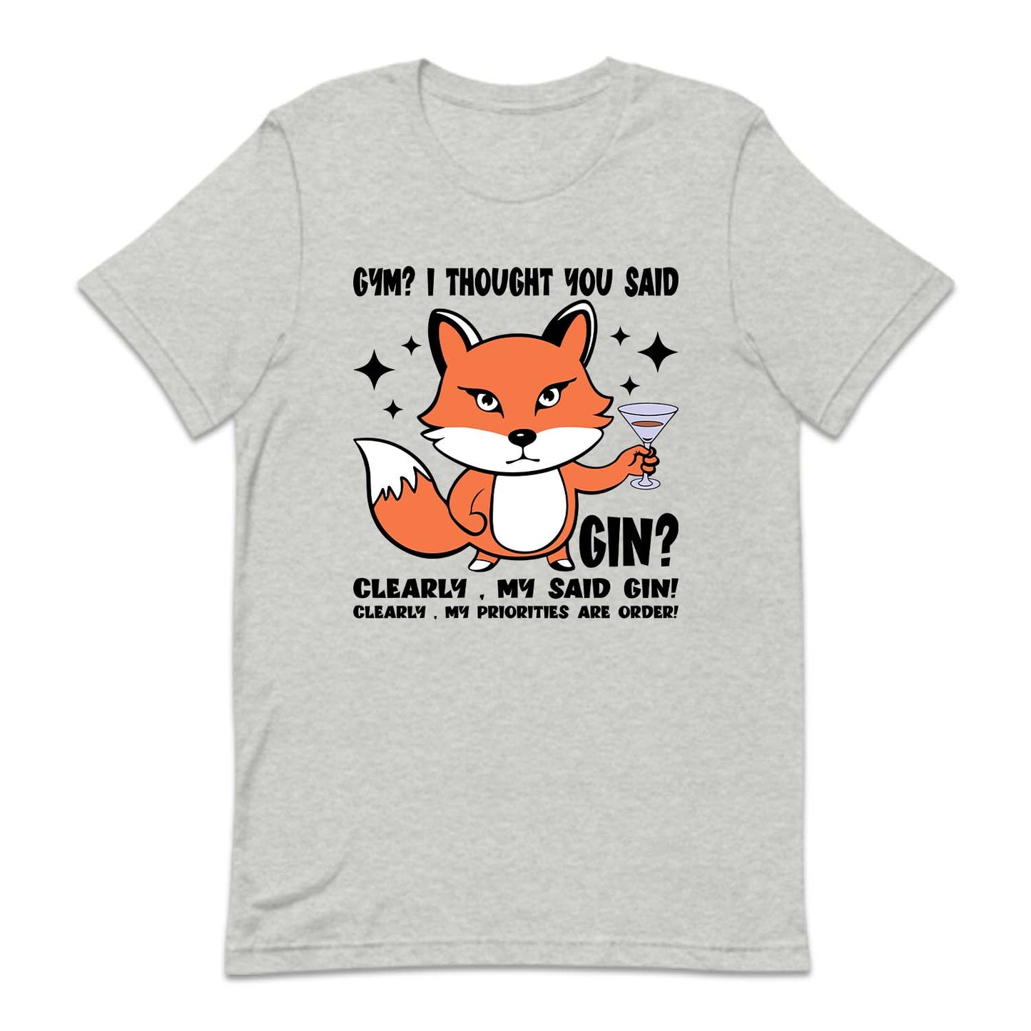 Gym? I Thought You Said Gin Fox Holding Martini Glass | PRODUCT CODE: GMTHYSDGN