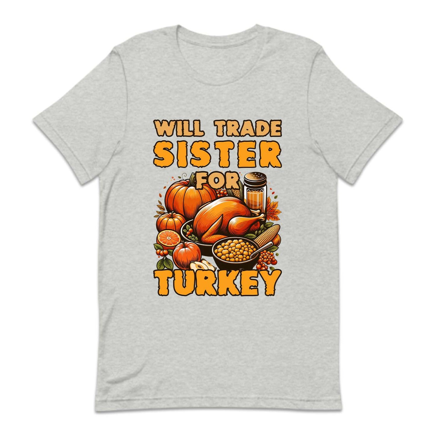 Will Trade Sister For Turkey Thanksgiving Autumn Humor | PRODUCT CODE: WLTRDSFRKU