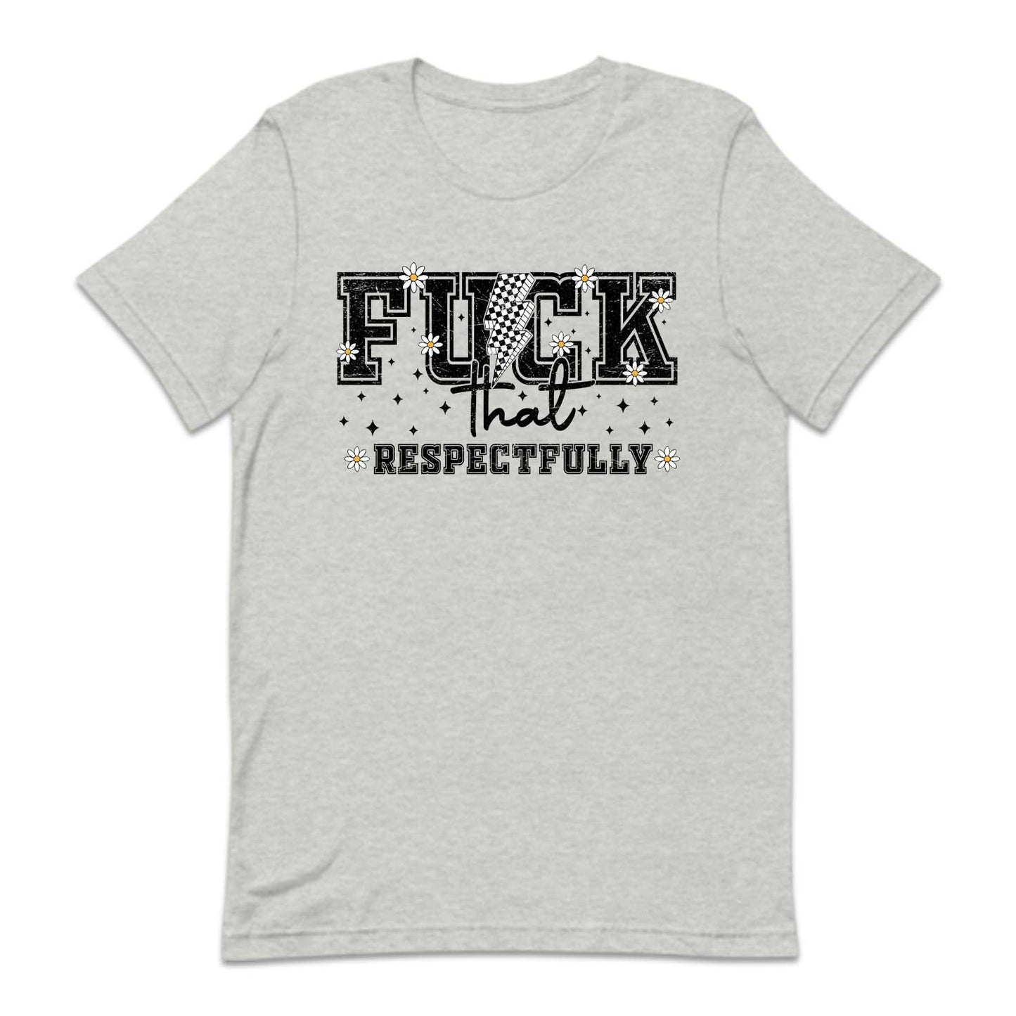 Fuck That Respectfully Sarcastic Humor Bold Statement | PRODUCT CODE: FKCTARSPUC