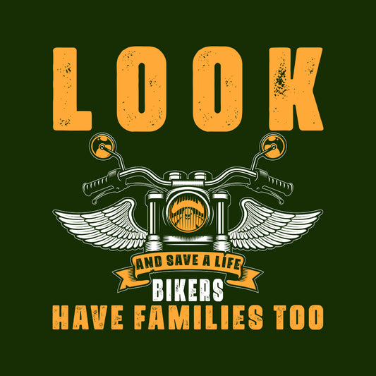 Look Bikers Have Families Too Biker Safety Awareness | PRODUCT CODE: BKRESFTYAWRNSM