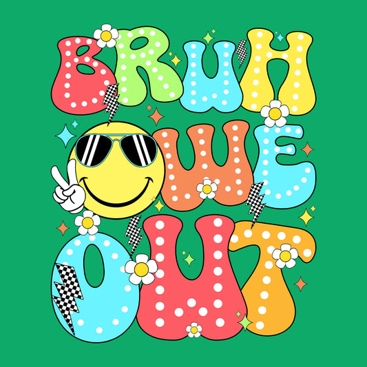 Bruh Out Teacher Last Day Of School | PRODUCT CODE: BROTLSTDF