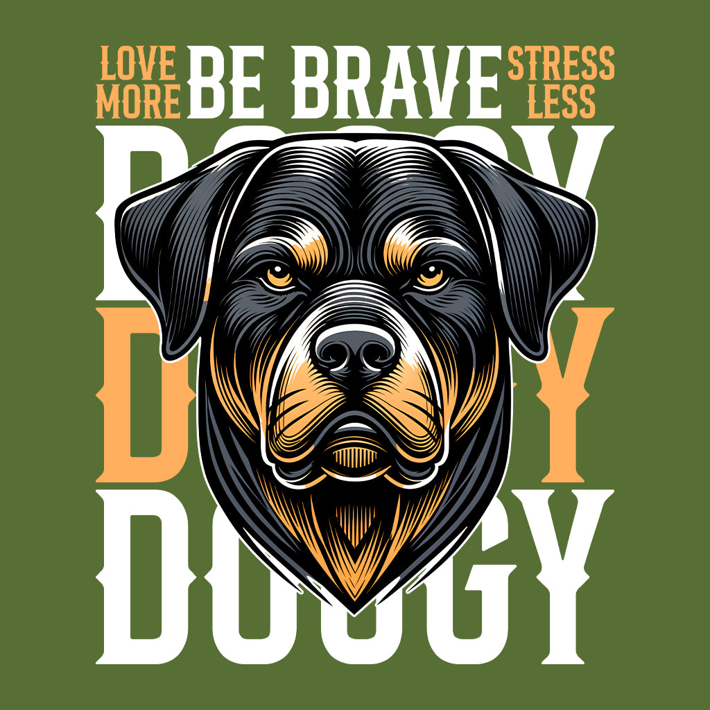 Be Brave Doggy Rottweiler Dog Enthusiasts Love More Stress Less Slogan | PRODUCT CODE: BRVDYGOERWTL