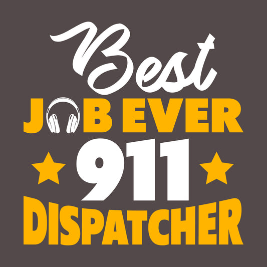 Best Job Ever 911 Dispatcher First Responder Emergency Service | PRODUCT CODE: BTSDOJVRENO