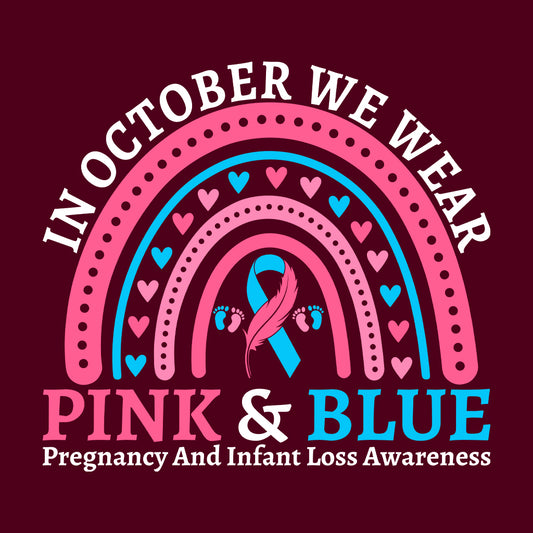 In October We Wear Pink and Blue Pregnancy and Infant Loss Miscarriage Awareness | PRODUCT CODE: BlSOUPRGNF