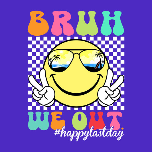 Bruh Out Teacher Appreciation Summer Break | PRODUCT CODE: CLSTOSTDF