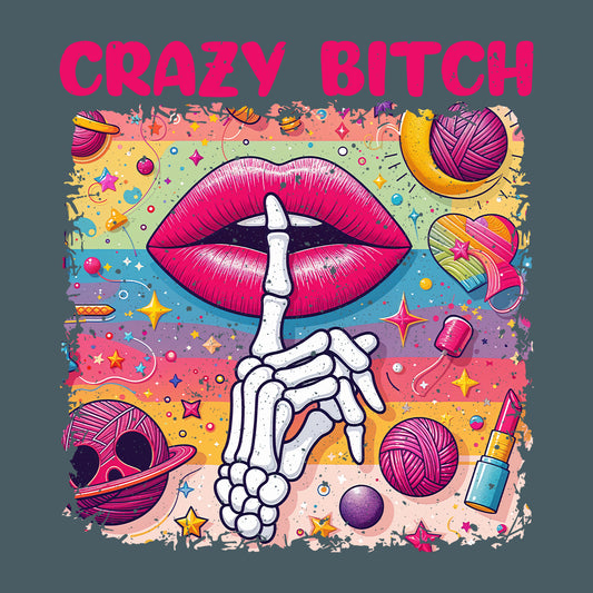 Crazy Bitch Skeleton Finger On Lips Sarcastic Quotes | PRODUCT CODE: CRBTCHSKF