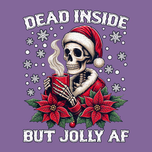 Christmas Dead Inside But Jolly AF Gothic Skeleton Dark Humor Xmas | PRODUCT CODE: DANSEBTJLYFAC