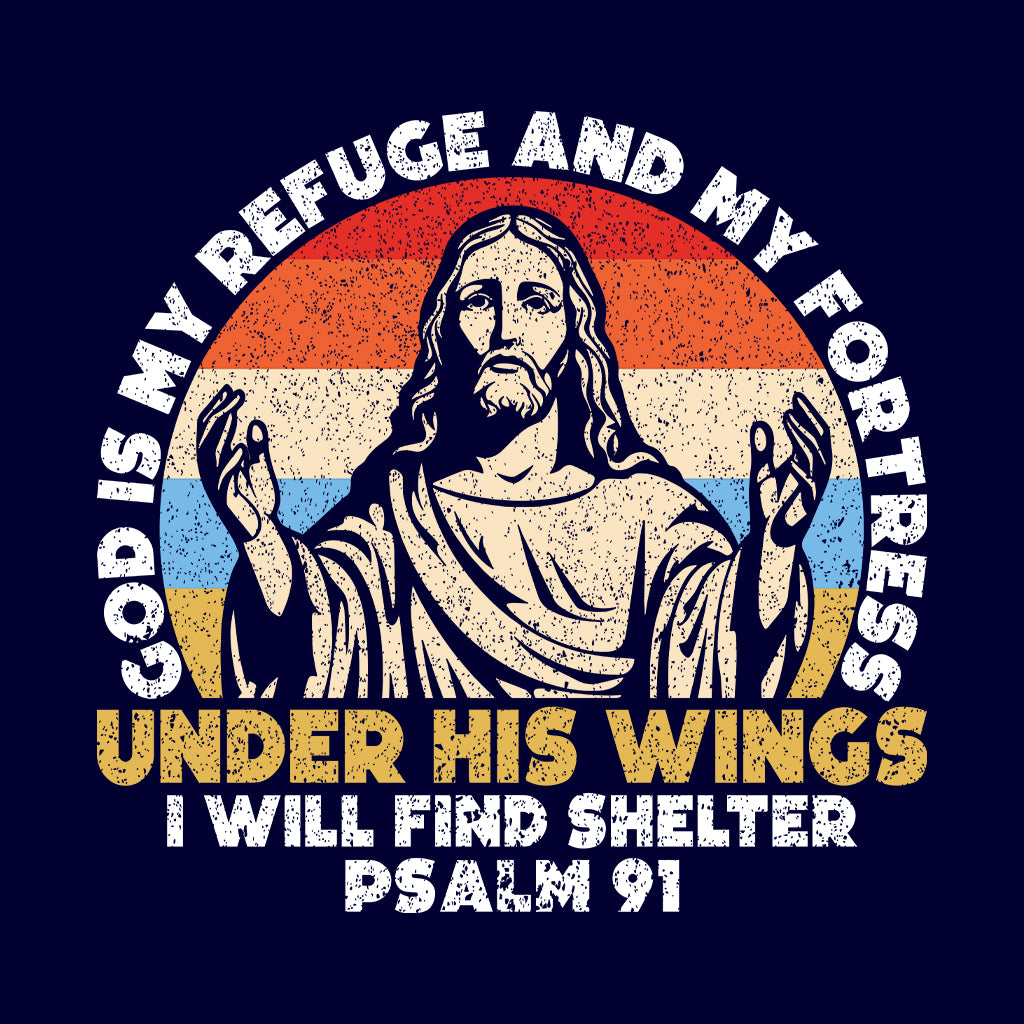 God Is My Refuge And My Fortress Under His Wings Psalm 91 | PRODUCT CODE: DGSIMRFGEF